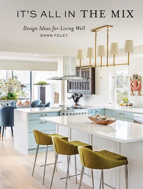 Its All in the Mix: Design Ideas for Living Well (Hardcover)