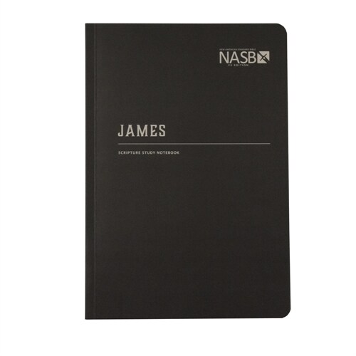 NASB Scripture Study Notebook: James: NASB (Paperback)