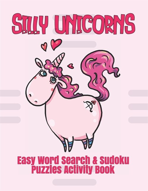 Silly Unicorns: Easy Word Search & Sudoku Puzzles Activity Book (Paperback)