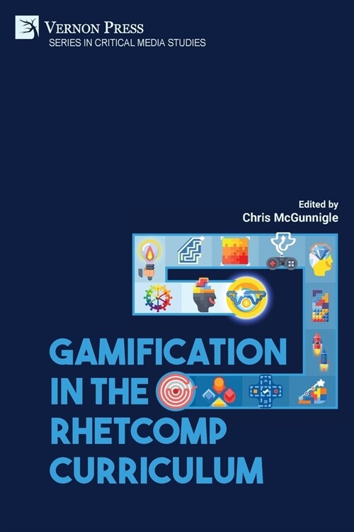 Gamification in the RhetComp Curriculum (Paperback)