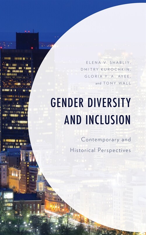 Gender Diversity and Inclusion: Contemporary and Historical Perspectives (Hardcover)