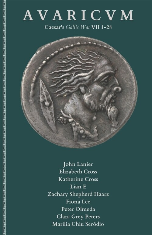Avaricvm: A Latin Text of Caesars Gallic War VII 1-28 with Running Vocabulary and Commentary (Paperback)