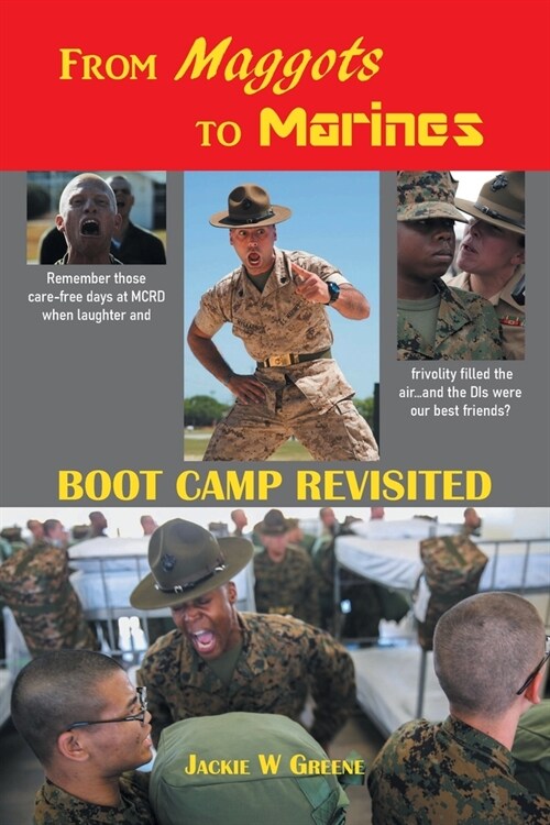 From Maggots to Marines: Boot Camp Revisited (Paperback)
