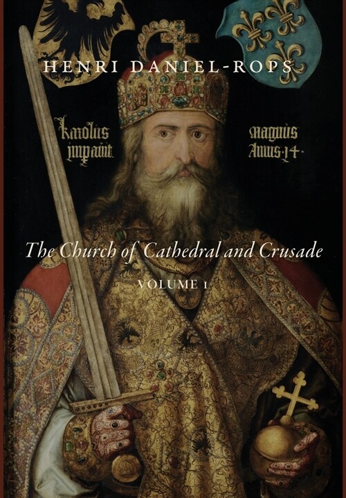 The Church of Cathedral and Crusade, Volume 1 (Hardcover)