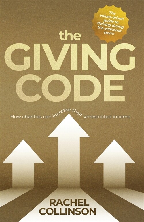 The Giving Code: How charities can increase their unrestricted income (Paperback)
