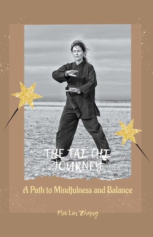 The Tai Chi Journey: A Path to Mindfulness and Balance (Paperback)