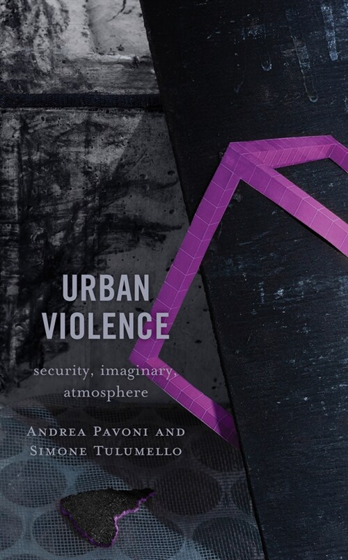 Urban Violence: Security, Imaginary, Atmosphere (Hardcover)