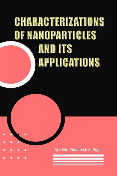 Characterizations of Nanoparticles and Its Applications (Paperback)