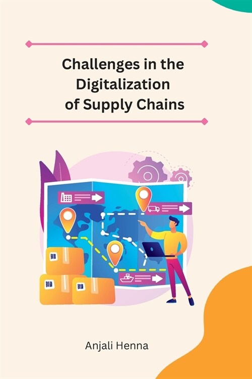 Challenges in the Digitalization of Supply Chains (Paperback)