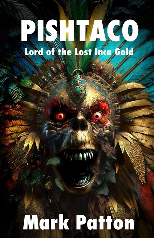 Pishtaco: Lord of the Lost Inca Gold (Paperback)