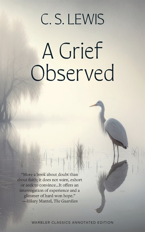 A Grief Observed (Warbler Classics Annotated Edition) (Paperback)