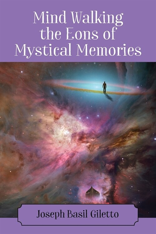 Mind Walking the Eons of Mystical Memories (Paperback)