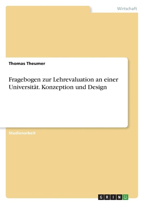 Fragebogen zur Lehrevaluation an einer Universit?. Konzeption und Design (Paperback)