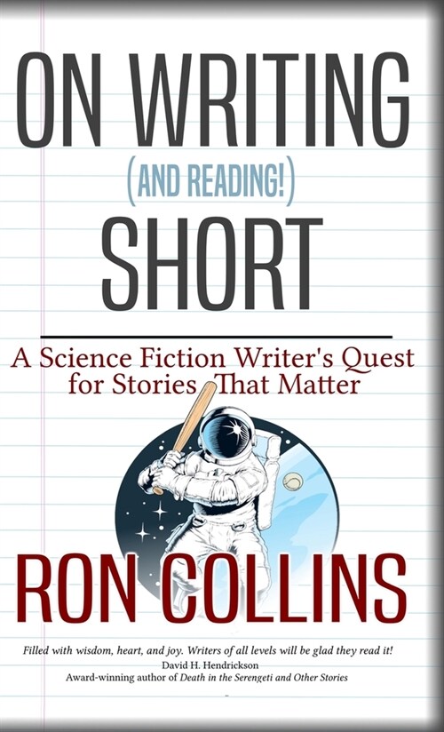 On Reading (and Writing!) Short: A Science Fiction Writers Quest for Stories That Matter (Hardcover)