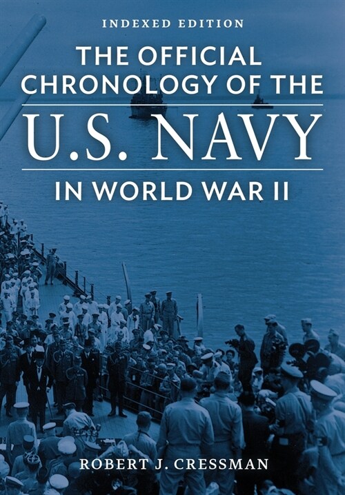 The Official Chronology of the U.S. Navy in World War II: Indexed Edition (Paperback)
