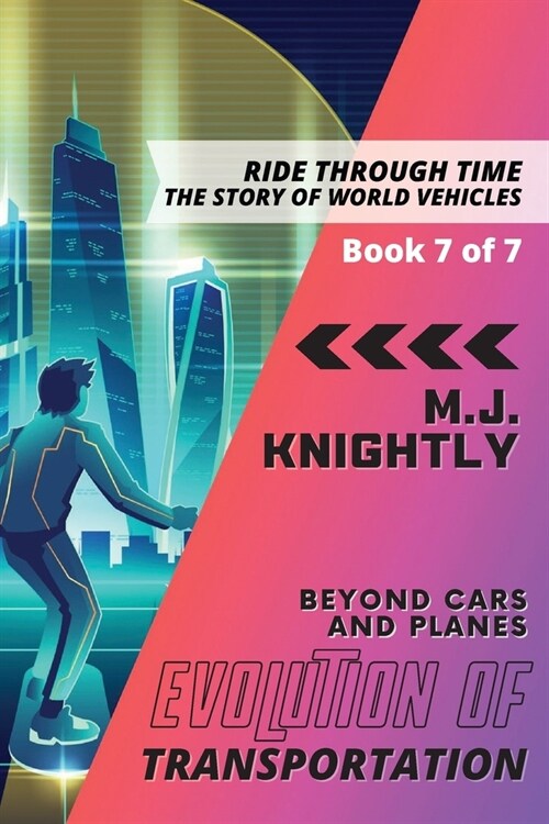Evolution of Transportation Beyond Cars and Planes: New Technologies and Future Developments (Paperback)