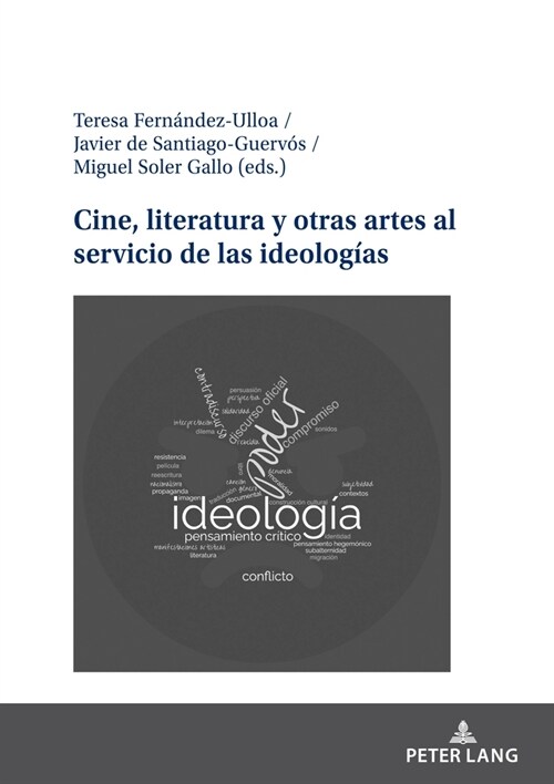 Cine, Literatura Y Otras Artes Al Servicio de Las Ideolog?s (Hardcover)