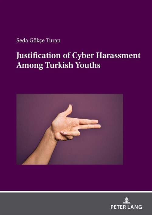 Justification of Cyber Harassment Among Turkish Youths (Paperback)