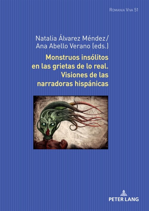 Monstruos Ins?itos En Las Grietas de Lo Real. Visiones de Las Narradoras Hisp?icas (Hardcover)