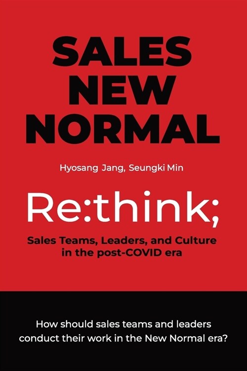 Sales New Normal: Re: think; Sales Teams, Leaders, and Culture in the post-COVID era (Paperback)