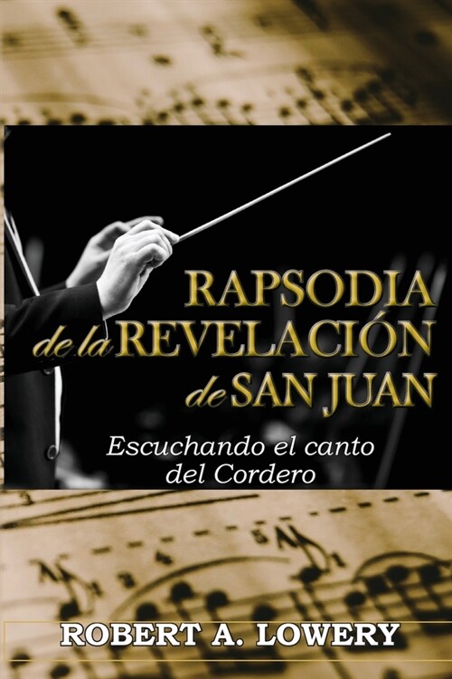 Rapsodia de la Revelaci? de San Juan: Escuchando el canto del Cordero (Paperback)