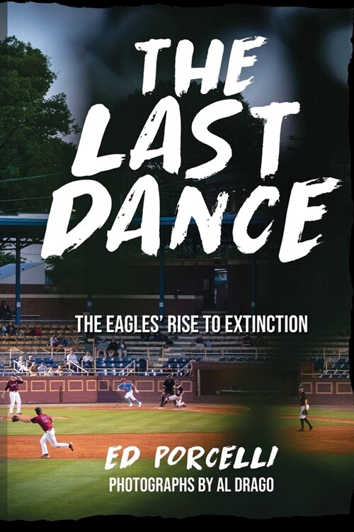 The Last Dance: The Eagles Rise to Extinction (Paperback)
