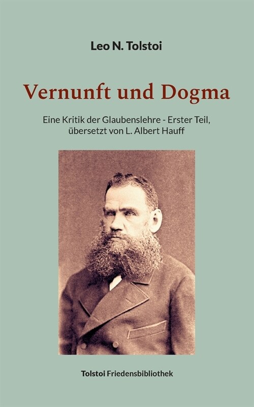 Vernunft und Dogma: Eine Kritik der Glaubenslehre, ?ersetzt von L. Albert Hauff (Paperback)
