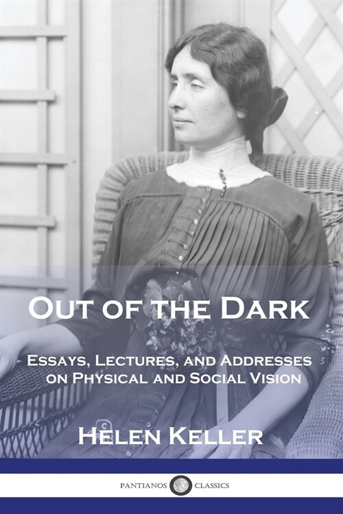 Out of the Dark: Essays, Lectures, and Addresses on Physical and Social Vision (Paperback)