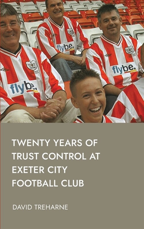 Twenty Years of Trust Control at Exeter City Football Club (Hardcover)