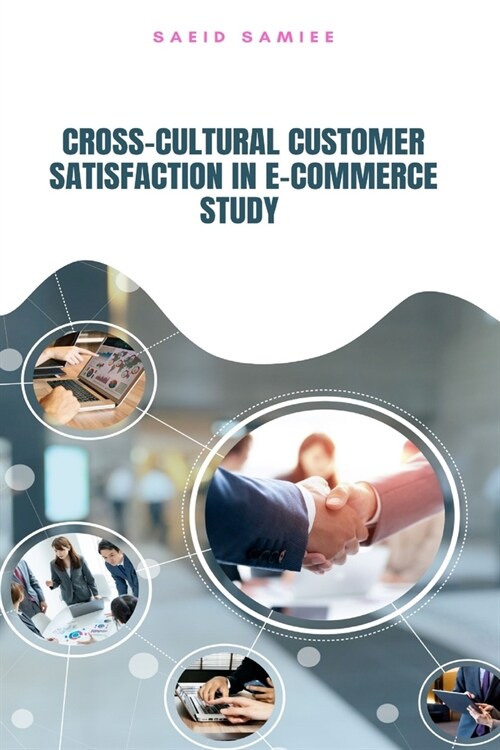Cross-Cultural Customer Satisfaction in E-commerce Study (Paperback)