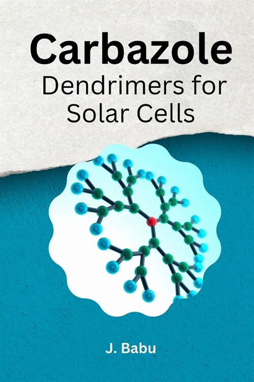 Carbazole Dendrimers for Solar Cells putting (Paperback)