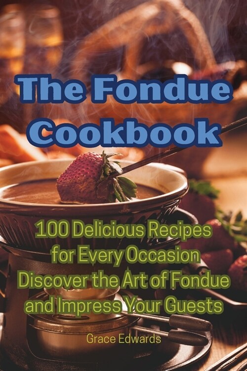 The Fondue Cookbook (Paperback)