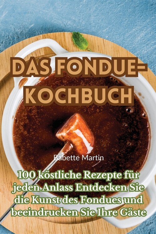 Das Fondue-Kochbuch (Paperback)