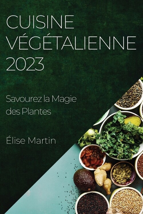 Cuisine V??alienne 2023: Savourez la Magie des Plantes (Paperback)