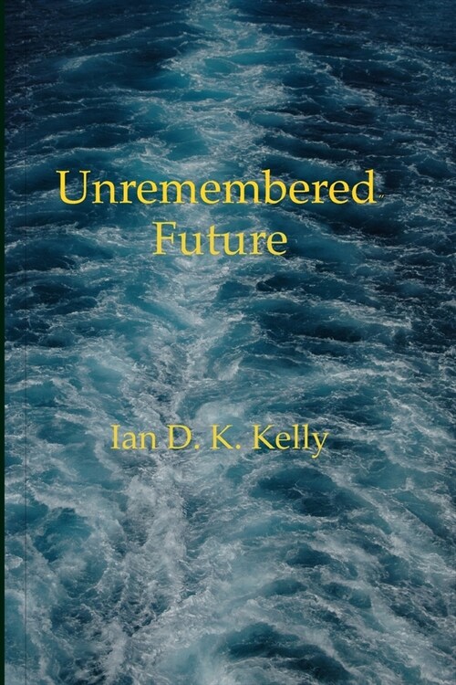 Unremembered Future (Paperback)