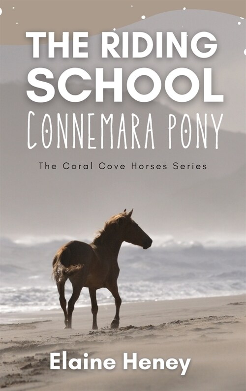 The Riding School Connemara Pony - The Coral Cove Horses Series (Hardcover)