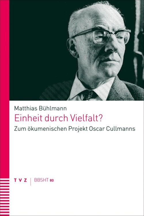 Einheit Durch Vielfalt?: Zum Okumenischen Projekt Oscar Cullmanns (Paperback)