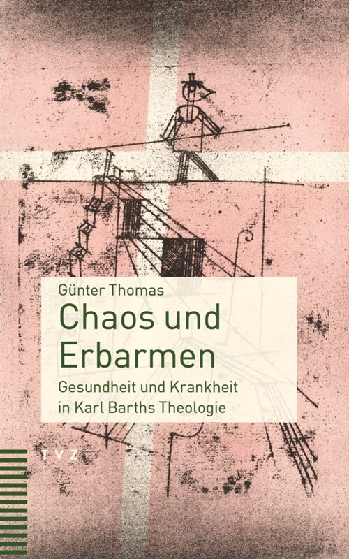 Chaos Und Erbarmen: Gesundheit Und Krankheit in Karl Barths Theologie (Paperback)