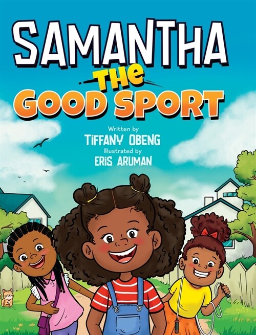 Samantha the Good Sport: Kids Book about Sportsmanship, Kindness, Respect and Perseverance (Hardcover)