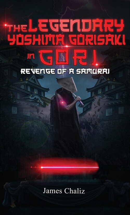 The Legendary Yoshima Gorisaki in Gori: Revenge of a Samurai (Hardcover)