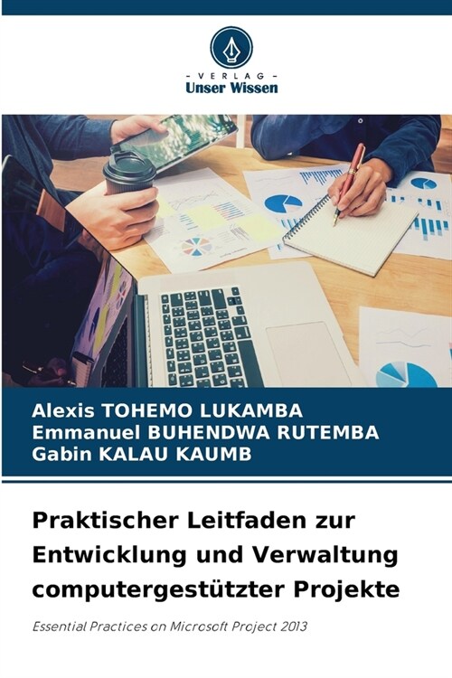 Praktischer Leitfaden zur Entwicklung und Verwaltung computergest?zter Projekte (Paperback)