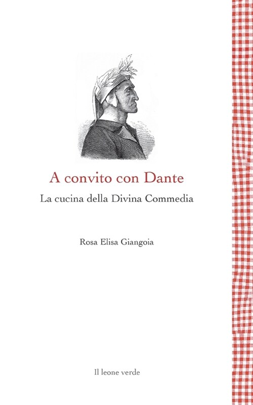 A convito con Dante - La cucina della Divina Commedia (Paperback)