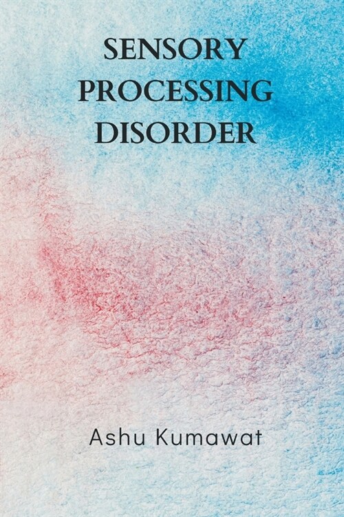 Sensory Processing Disorder (Paperback)