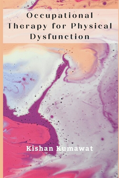 Occupational Therapy for Physical Dysfunction (Paperback)