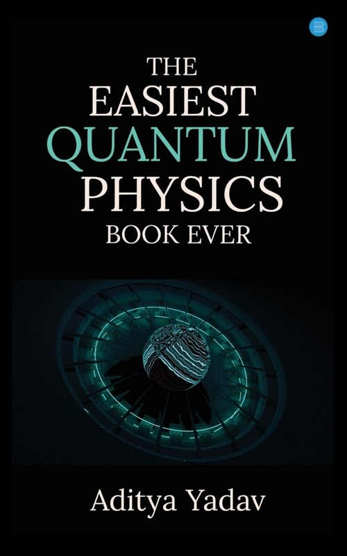 The Easiest Quantum Physics Book Ever (Paperback)