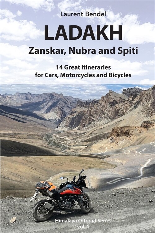 Ladakh, Zanskar, Nubra and Spiti: The Greatest Itineraries for Cars, Motorcycles and Bicycles (Paperback)