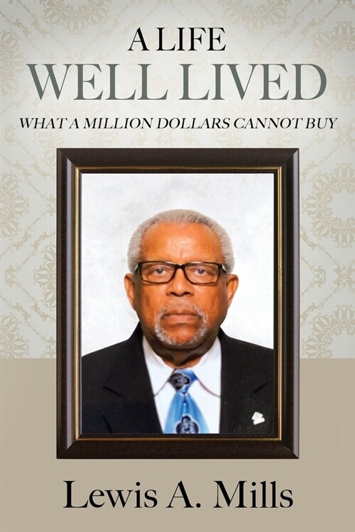 A Life Well Lived: What a Million Dollars Cannot Buy (Paperback)