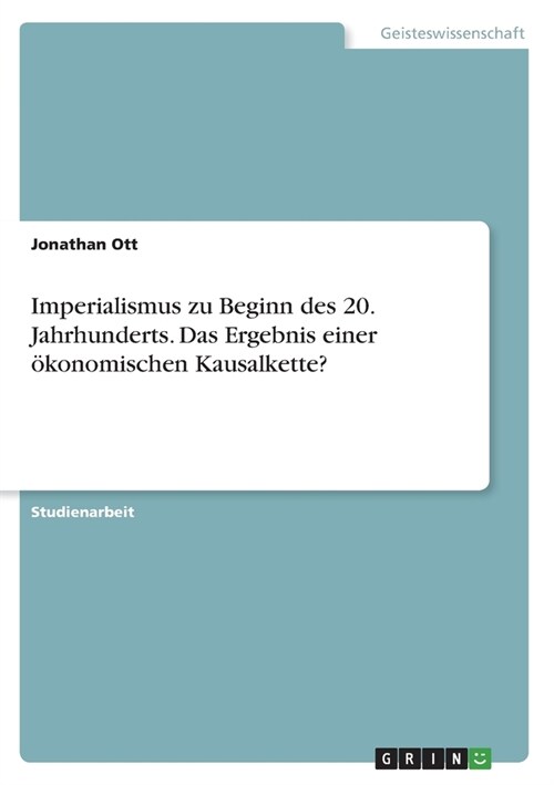 Imperialismus zu Beginn des 20. Jahrhunderts. Das Ergebnis einer ?onomischen Kausalkette? (Paperback)