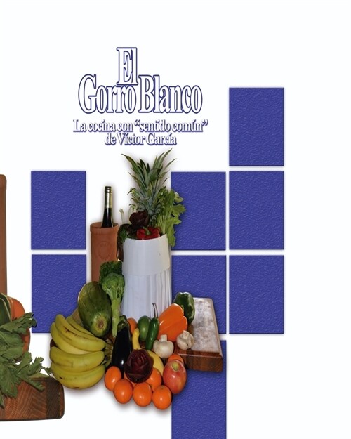 El Gorro Blanco II: La cocina con sentido com? (Segunda entrega) (Paperback)