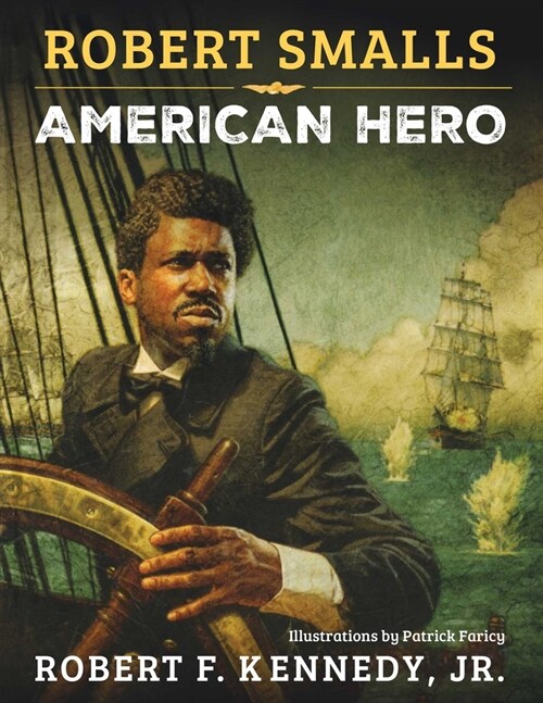 Robert Smalls: American Hero (Hardcover)